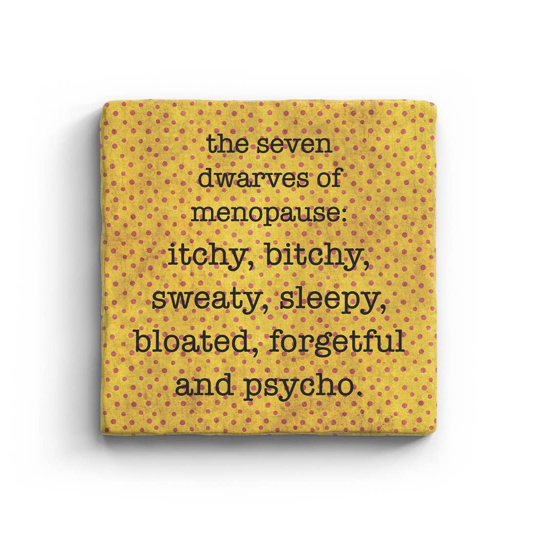 The 7 Dwarves of Menopause Marble Coaster