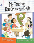 My Teacher Dances on the Desk