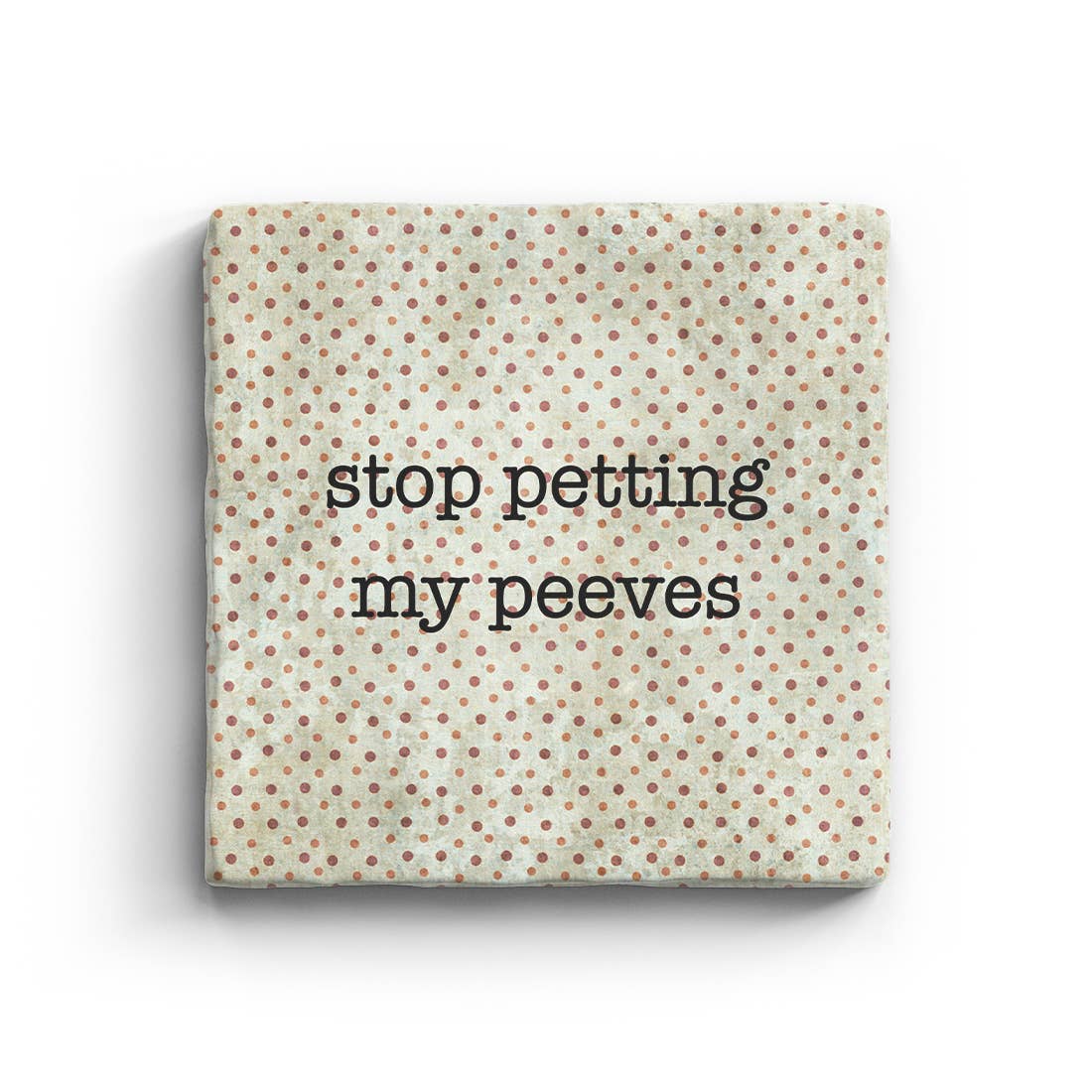 Stop Petting My Peeves - Marble Coaster