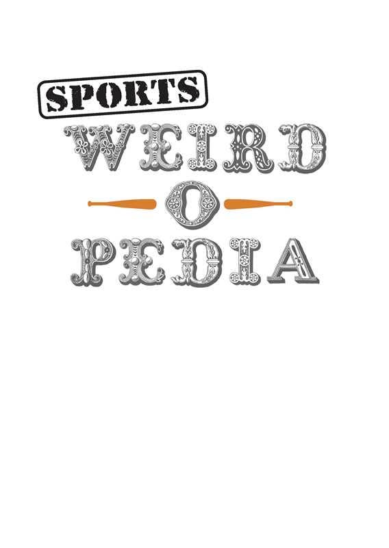 Sports Weird-o-Pedia by Lew Freedman