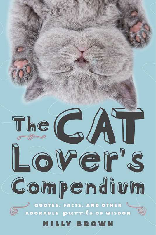 Cat Lover&#39;s Compendium by Milly Brown