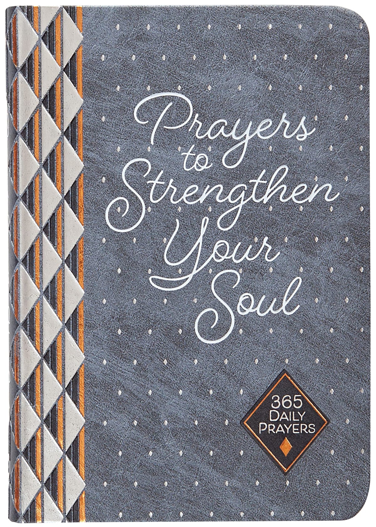 Prayers to Strengthen Your Soul 365 Daily Prayers Devotional
