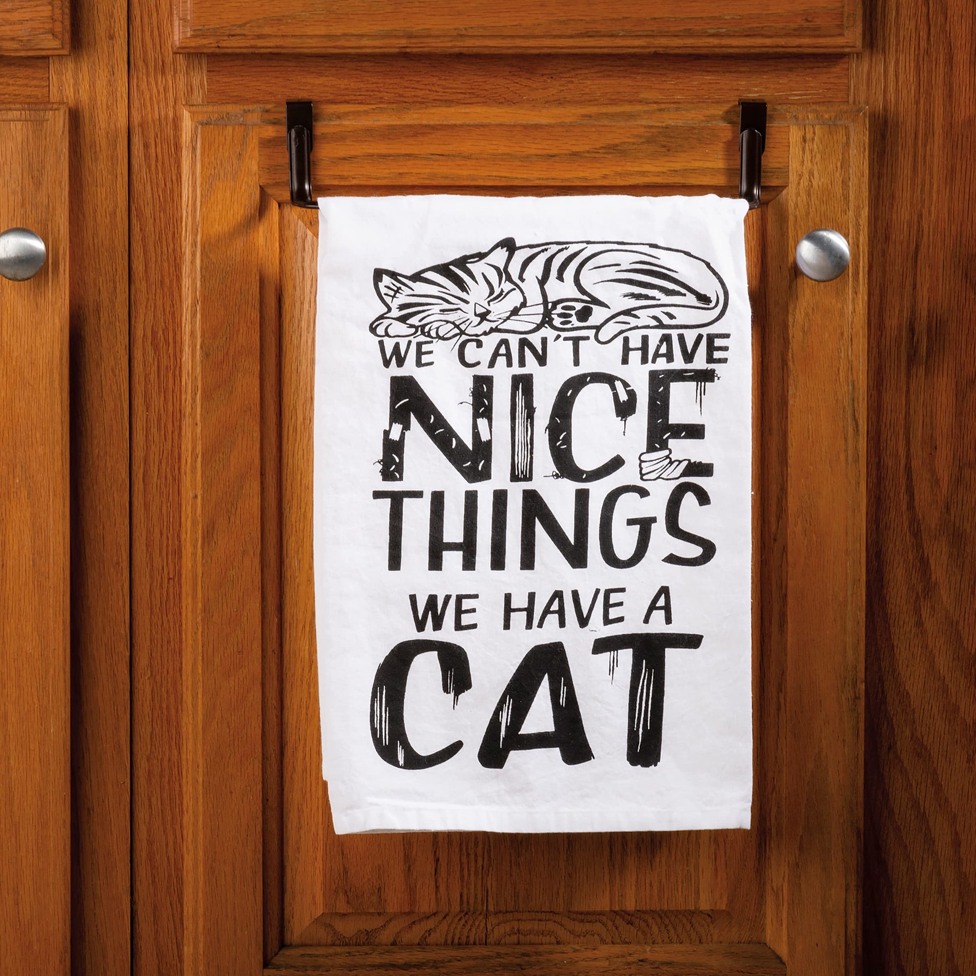 We Can't Have Nice Things We Have A Cat Tea Towel