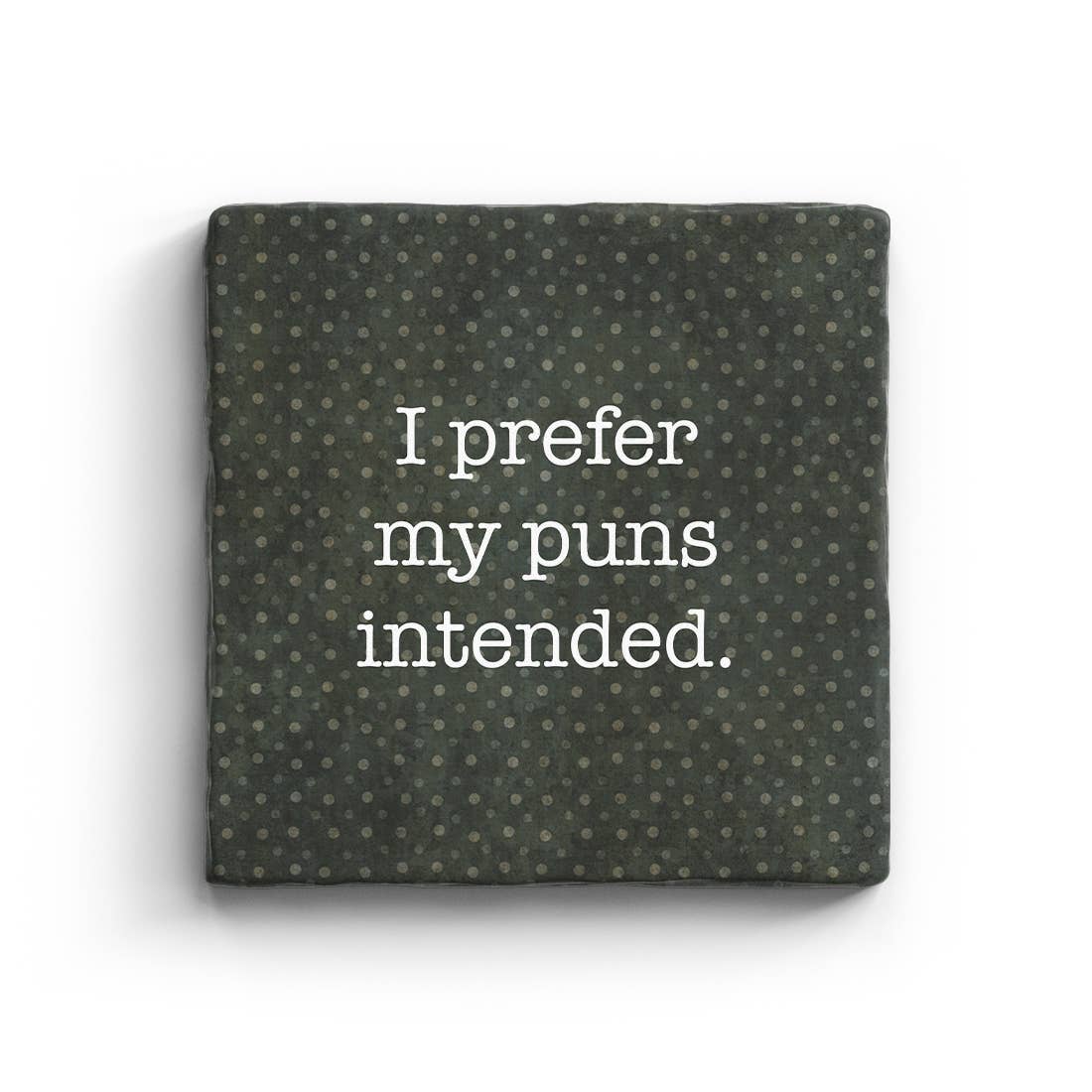 I Prefer My Puns Intended Marble Coaster