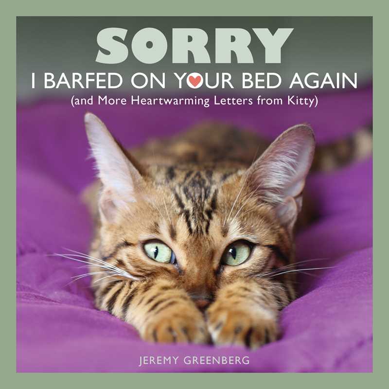 Sorry I Barfed on Your Bed Again by Jeremy  Greenberg