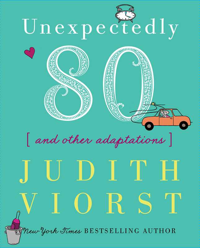 Unexpectedly Eighty by Judith Viorst