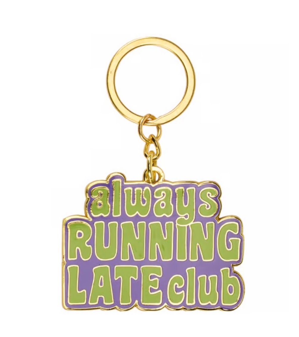 Always Running Late Club Keychain