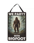 We Party With Bigfoot Hanging Decor