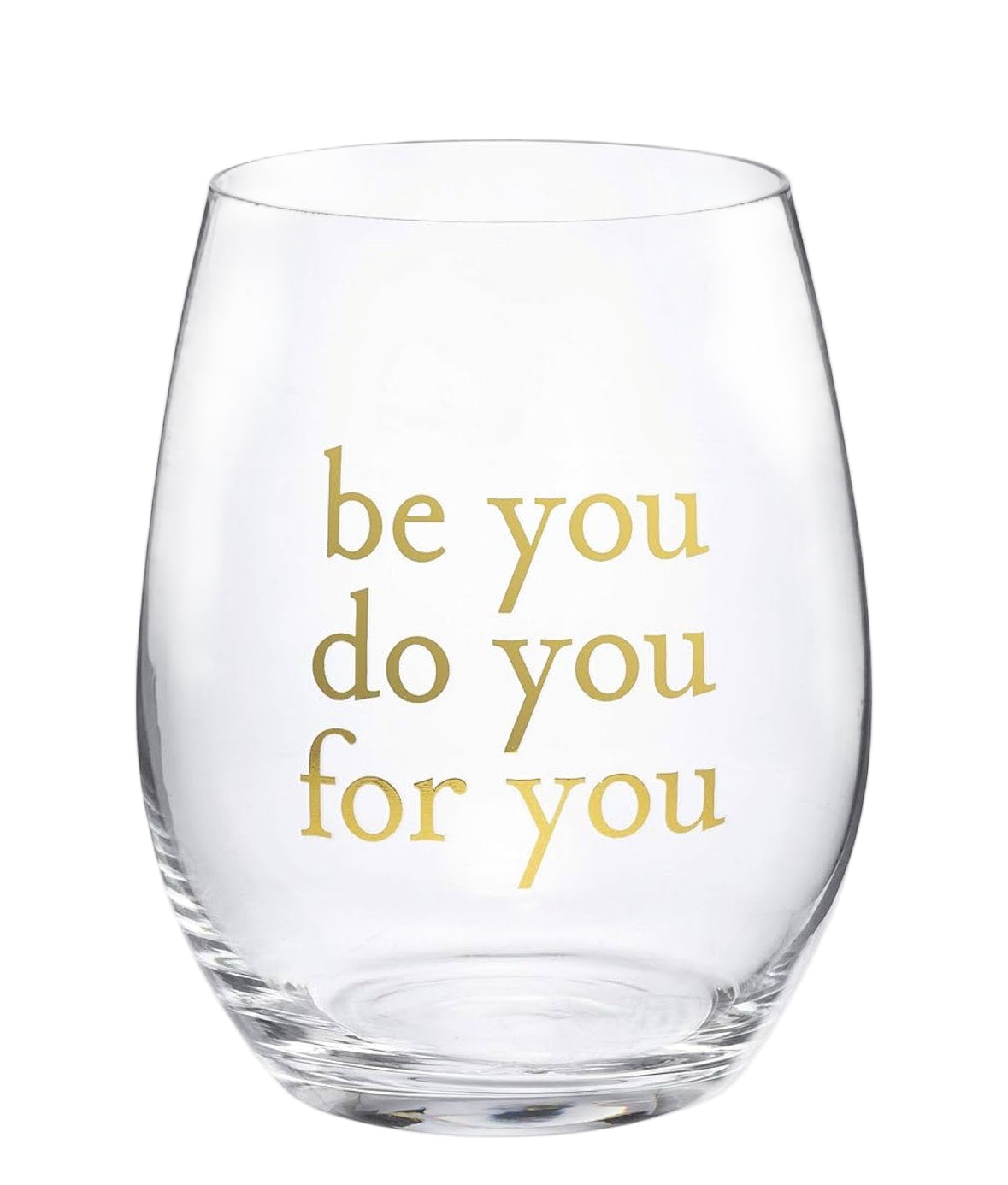 "Be You Do You For You" Stemless Wine Glass