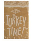 It's Turkey Time Dish Towel