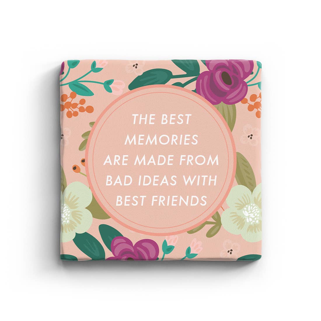 The Best Memories Are Made From Bad Ideas With Best Friends Marble Coaster