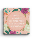 The Best Memories Are Made From Bad Ideas With Best Friends Marble Coaster