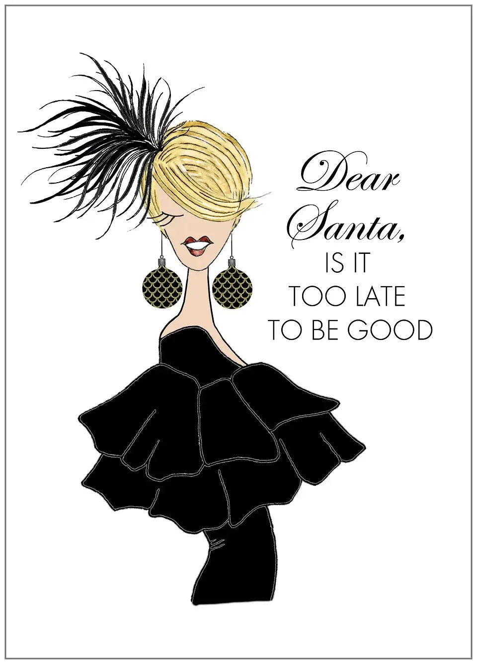 s.e. hagarman Posh Christmas Is It Too Late Christmas  Card
