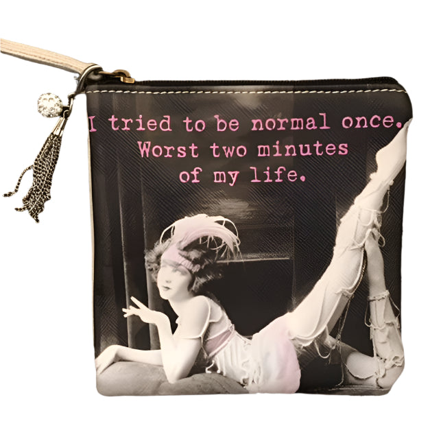 I Tried to Be Normal...Worst Two Minutes Coin Purse