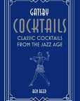 Gatsby Cocktails - Classic Cocktails From the Jazz Age