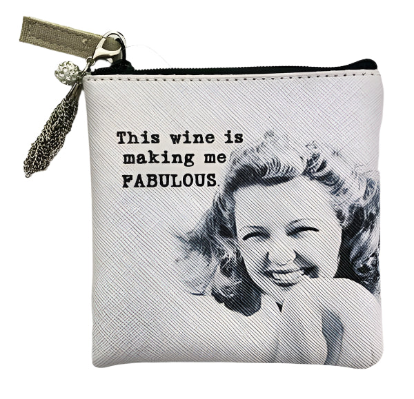 This Wine Is Making Me Fabulous Coin Purse
