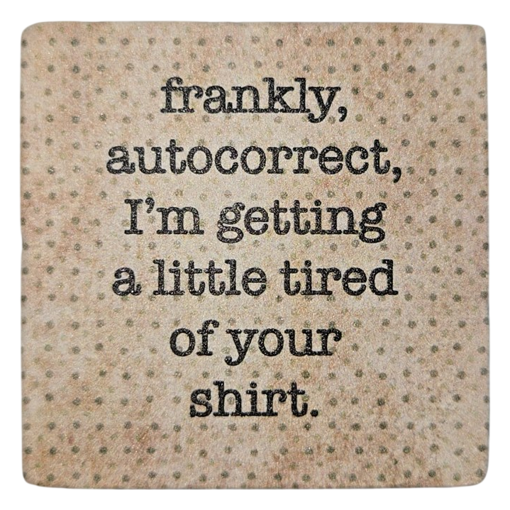 Funny Autocorrect Quote Ceramic Magnet
