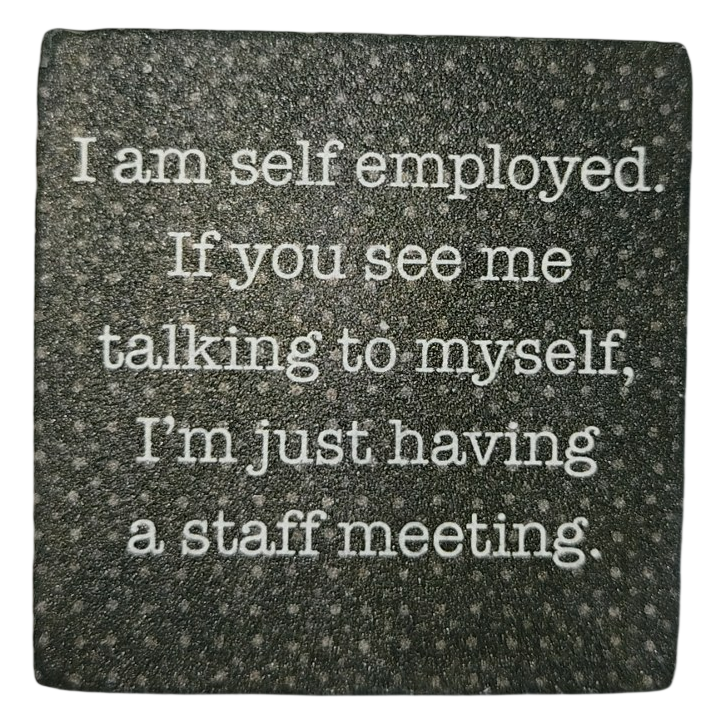 Self Employed Staff Meeting Funny Quote Magnet