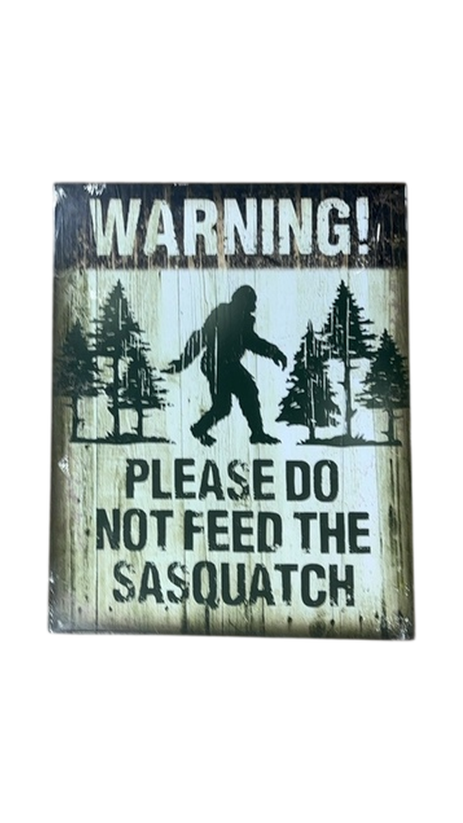 Please Do Not Feed The Sasquatch Sign