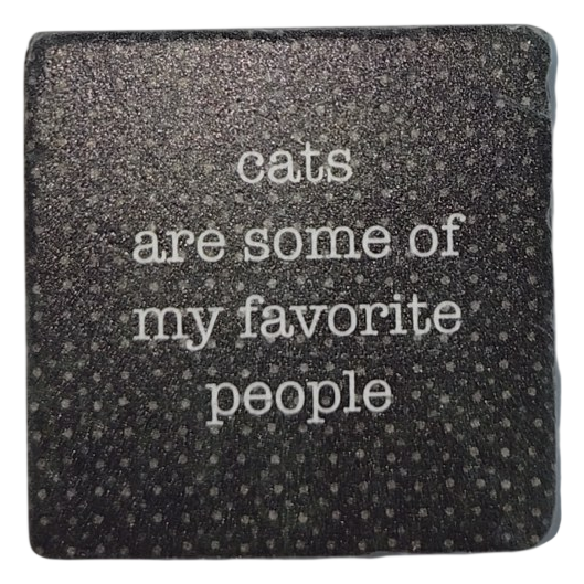 Cats Are Some of My Favorite People Ceramic Magnet