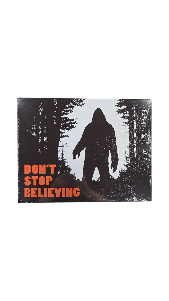 Don't Stop Believing Bigfoot Metal Sign