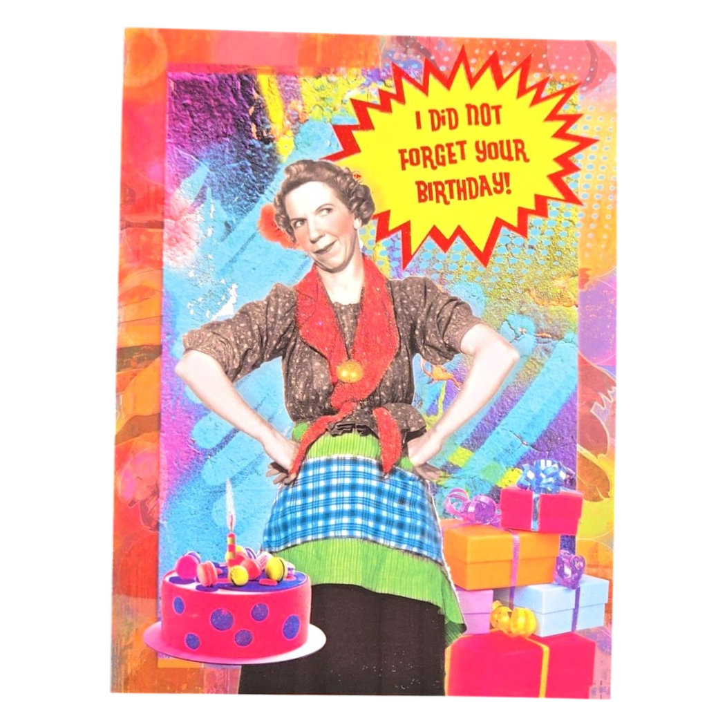 I Did Not Forget Your Birthday Funny Card
