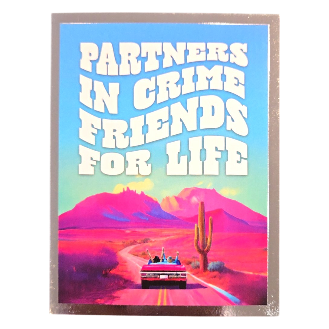 Partners in Crime Friends for Life Card
