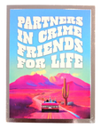 Partners in Crime Friends for Life Card