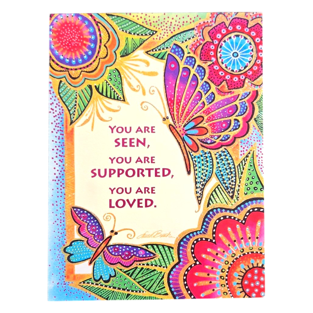 You Are Seen Supported Loved Greeting Card