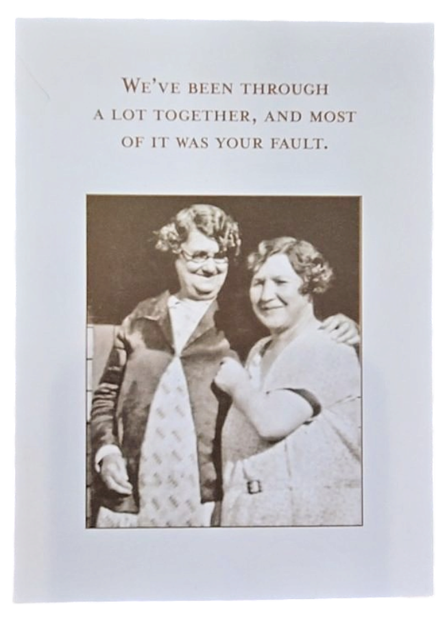 We've Been Through A Lot Together Funny Friendship Card
