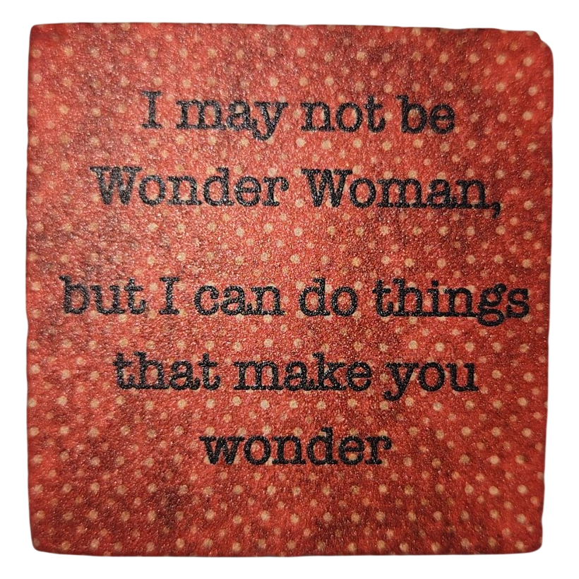 Wonder Woman Funny Quote Ceramic Magnet
